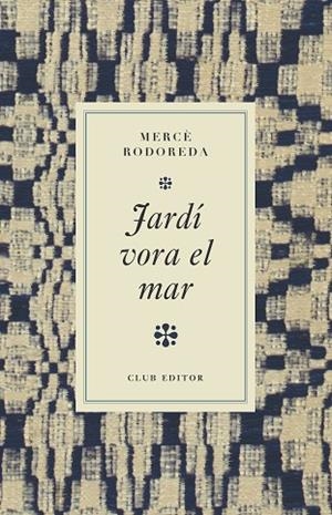 JARDÍ VORA EL MAR | 9788473295017 | RODOREDA, MERCÈ | Llibreria Drac - Llibreria d'Olot | Comprar llibres en català i castellà online