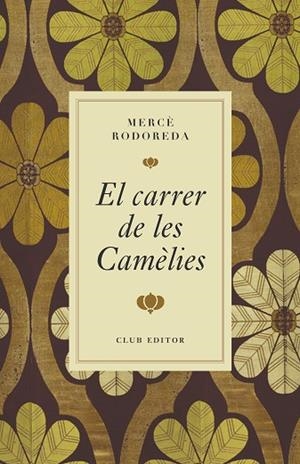 CARRER DE LES CAMÈLIES, EL | 9788473295000 | RODOREDA, MERCÈ | Llibreria Drac - Llibreria d'Olot | Comprar llibres en català i castellà online