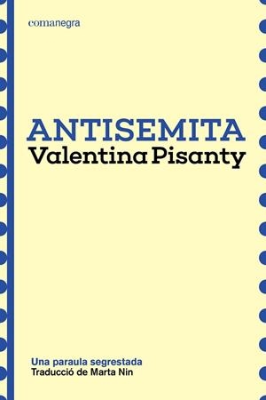 ANTISEMITA | 9791387969189 | PISANTY, VALENTINA | Llibreria Drac - Llibreria d'Olot | Comprar llibres en català i castellà online