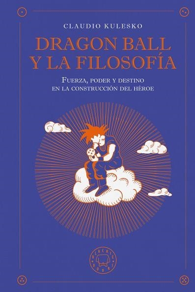 DRAGON BALL Y LA FILOSOFÍA | 9791387748630 | KULESKO, CLAUDIO | Llibreria Drac - Llibreria d'Olot | Comprar llibres en català i castellà online