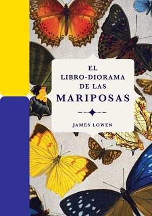 LIBRO-DIORAMA DE LAS MARIPOSAS, EL | 9788410380134 | LOWEN, JAMES | Llibreria Drac - Llibreria d'Olot | Comprar llibres en català i castellà online
