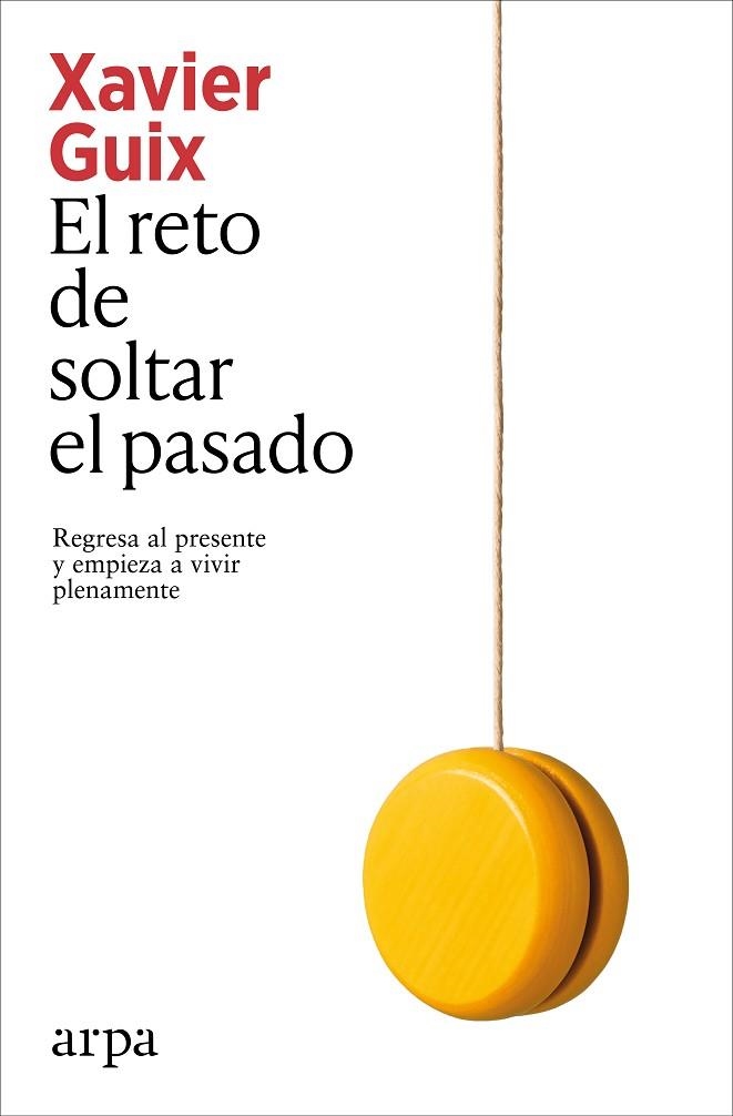 RETO DE SOLTAR EL PASADO, EL | 9791387833350 | GUIX, XAVIER | Llibreria Drac - Librería de Olot | Comprar libros en catalán y castellano online