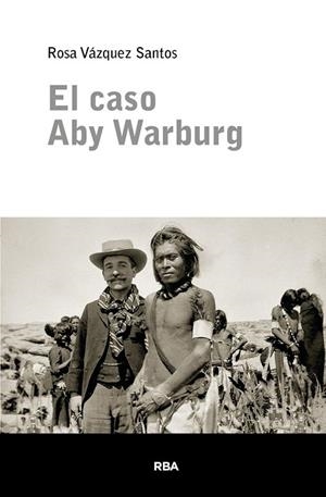 CASO ABY WARBURG, EL | 9788411329743 | VÁZQUEZ SANTOS, ROSA | Llibreria Drac - Llibreria d'Olot | Comprar llibres en català i castellà online