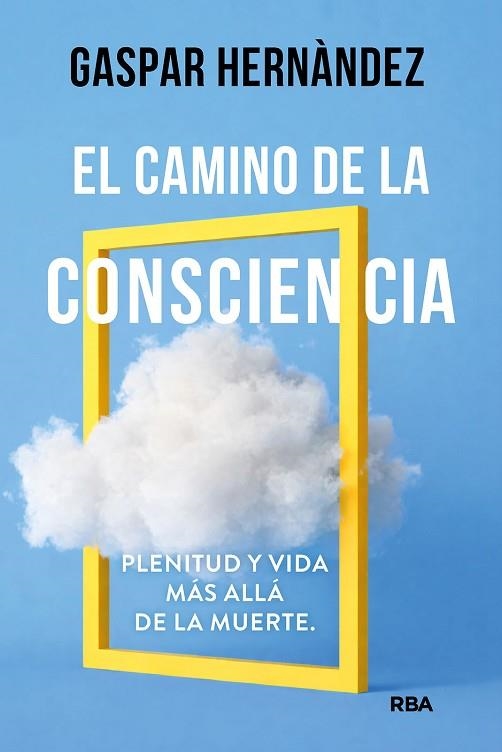 CAMINO DE LA CONSCIENCIA, EL | 9788410988873 | HERNÀNDEZ, GASPAR | Llibreria Drac - Llibreria d'Olot | Comprar llibres en català i castellà online