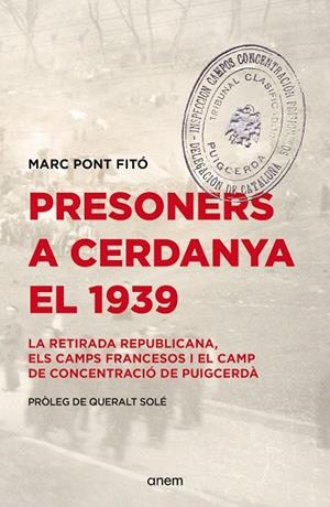 PRESONERS A CERDANYA EL 1939 | 9788418865619 | PONT FITÓ, MARC | Llibreria Drac - Llibreria d'Olot | Comprar llibres en català i castellà online