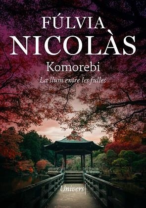 KOMOREBI | 9788419721549 | NICOLÁS TOLOSA, FÚLVIA | Llibreria Drac - Llibreria d'Olot | Comprar llibres en català i castellà online