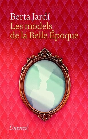 MODELS DE LA BELLE ÉPOQUE, LES | 9788419721617 | JARDÍ SOLER, BERTA | Llibreria Drac - Llibreria d'Olot | Comprar llibres en català i castellà online