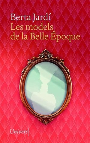 MODELS DE LA BELLE ÉPOQUE, LES | 9788419721617 | JARDÍ SOLER, BERTA | Llibreria Drac - Llibreria d'Olot | Comprar llibres en català i castellà online