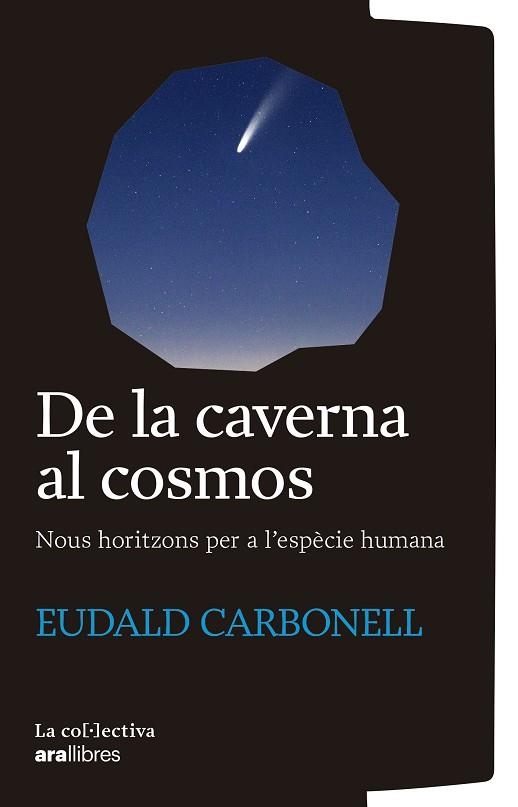 DE LA CAVERNA AL COSMOS | 9791387800161 | CARBONELL, EUDALD | Llibreria Drac - Llibreria d'Olot | Comprar llibres en català i castellà online
