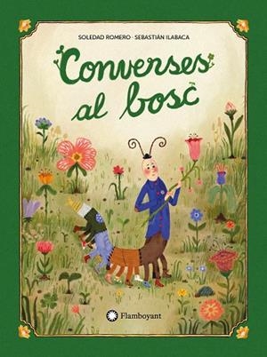 CONVERSES AL BOSC | 9791387614140 | ROMERO, SOLEDAD; ILABACA, SEBASTIÁN | Llibreria Drac - Llibreria d'Olot | Comprar llibres en català i castellà online