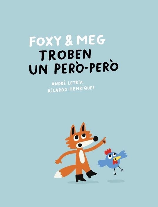 FOXY & MEG TROBEN UN PERÒ PERÒ | 9788409781355 | LETRIA, ANDRÉ | Llibreria Drac - Librería de Olot | Comprar libros en catalán y castellano online