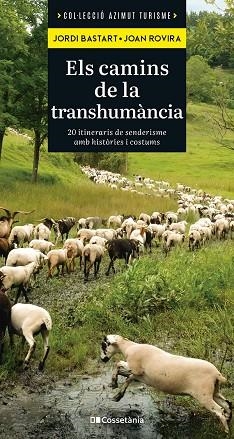 CAMINS DE LA TRANSHUMÀNCIA, ELS | 9788413565521 | BASTART, JORDI; ROVIRA, JOAN | Llibreria Drac - Llibreria d'Olot | Comprar llibres en català i castellà online