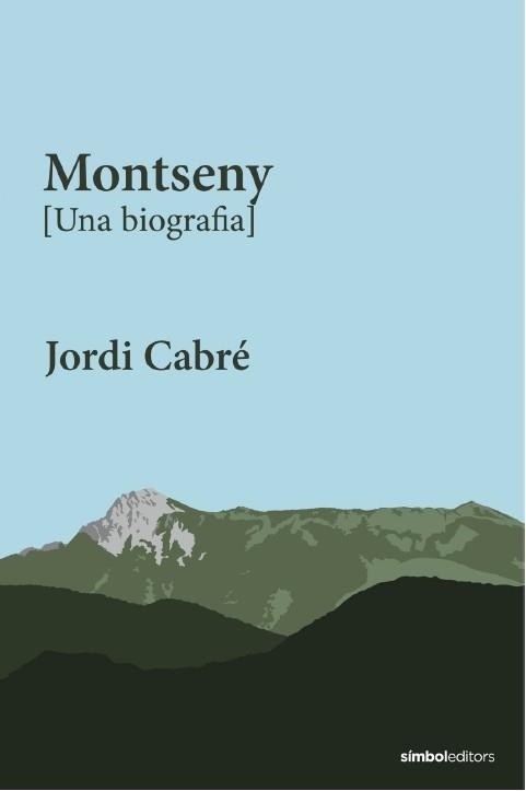 MONTSENY [UNA BIOGRAFIA] | 9788418696565 | CABRÉ, JORDI | Llibreria Drac - Llibreria d'Olot | Comprar llibres en català i castellà online