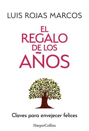 REGALO DE LOS AÑOS, EL | 9788410642478 | ROJAS MARCOS, LUIS | Llibreria Drac - Llibreria d'Olot | Comprar llibres en català i castellà online