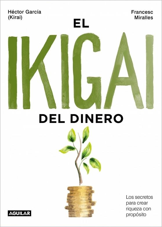 IKIGAI DEL DINERO, EL | 9788403525603 | MIRALLES, FRANCESC; GARCÍA, HÉCTOR (KIRAI) | Llibreria Drac - Llibreria d'Olot | Comprar llibres en català i castellà online