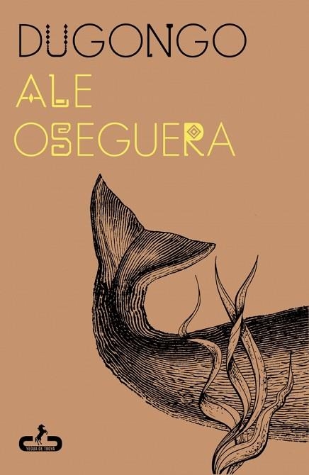 DUGONGO | 9788417417925 | OSEGUERA, ALE | Llibreria Drac - Llibreria d'Olot | Comprar llibres en català i castellà online