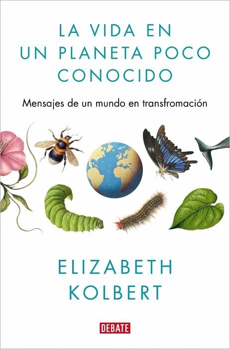 VIDA EN UN PLANETA POCO CONOCIDO, LA | 9791387600730 | KOLBERT, ELIZABETH | Llibreria Drac - Llibreria d'Olot | Comprar llibres en català i castellà online