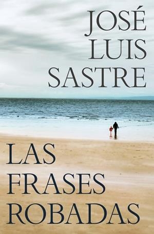 FRASES ROBADAS, LAS | 9788466381369 | SASTRE, JOSÉ LUIS | Llibreria Drac - Librería de Olot | Comprar libros en catalán y castellano online