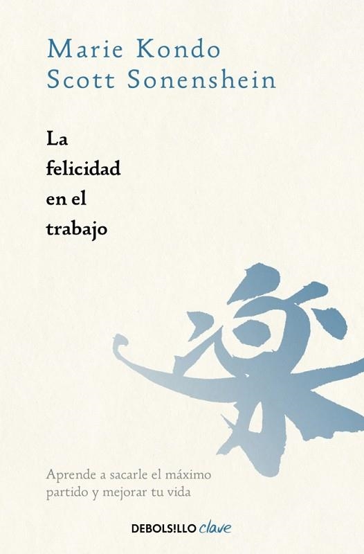 FELICIDAD EN EL TRABAJO, LA | 9788466391030 | SONENSHEIN, SCOTT; KONDO, MARIE | Llibreria Drac - Llibreria d'Olot | Comprar llibres en català i castellà online