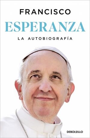 ESPERANZA. LA AUTOBIOGRAFÍA | 9788466389211 | PAPA FRANCISCO | Llibreria Drac - Librería de Olot | Comprar libros en catalán y castellano online
