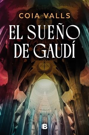SUEÑO DE GAUDÍ, EL | 9788466683906 | VALLS, COIA | Llibreria Drac - Llibreria d'Olot | Comprar llibres en català i castellà online