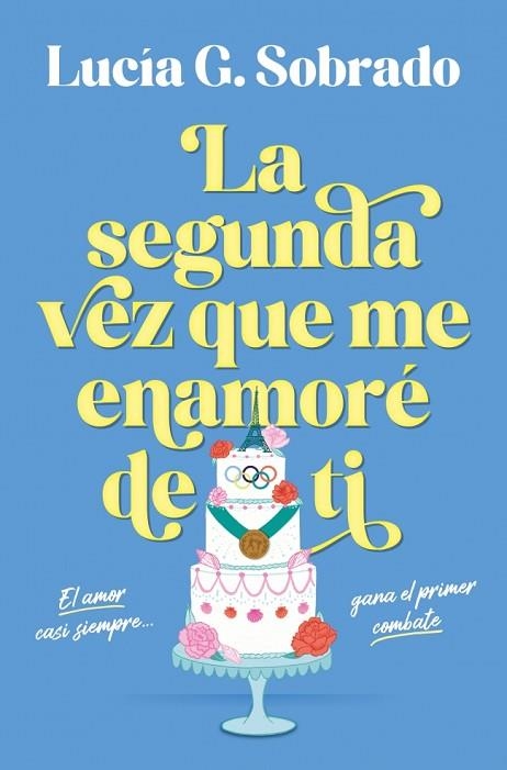 SEGUNDA VEZ QUE ME ENAMORÉ DE TI, LA | 9788466683944 | SOBRADO, LUCÍA G. | Llibreria Drac - Llibreria d'Olot | Comprar llibres en català i castellà online