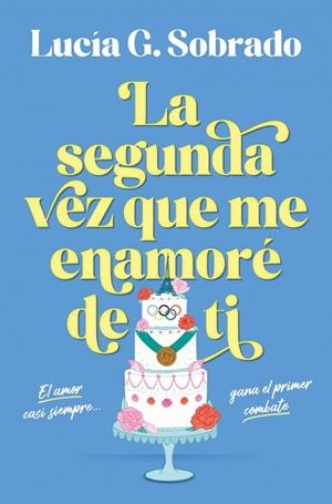 SEGUNDA VEZ QUE ME ENAMORÉ DE TI, LA | 9788466683944 | SOBRADO, LUCÍA G. | Llibreria Drac - Llibreria d'Olot | Comprar llibres en català i castellà online