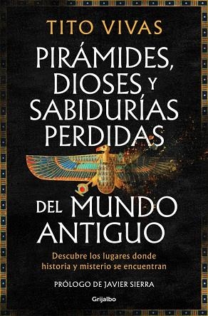 PIRÁMIDES, DIOSES Y SABIDURÍAS PERDIDAS DEL MUNDO ANTIGUO | 9788425371875 | VIVAS, TITO | Llibreria Drac - Llibreria d'Olot | Comprar llibres en català i castellà online
