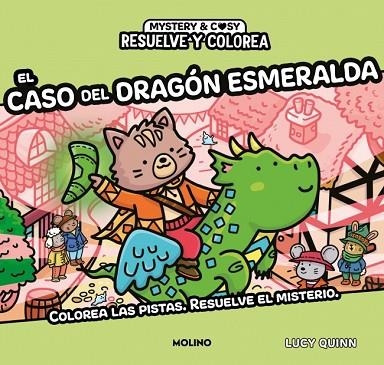 RESUELVE Y COLOREA. EL CASO DEL DRAGÓN ESMERALDA (RESUELVE Y COLOREA) | 9788427254961 | QUINN, LUCY | Llibreria Drac - Llibreria d'Olot | Comprar llibres en català i castellà online