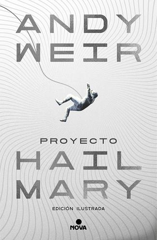 PROYECTO HAIL MARY (EDICIÓN ILUSTRADA) | 9788410466241 | WEIR, ANDY | Llibreria Drac - Llibreria d'Olot | Comprar llibres en català i castellà online