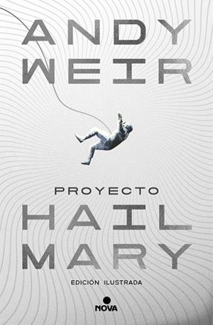 PROYECTO HAIL MARY (EDICIÓN ILUSTRADA) | 9788410466241 | WEIR, ANDY | Llibreria Drac - Llibreria d'Olot | Comprar llibres en català i castellà online