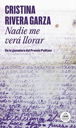 NADIE ME VERÁ LLORAR | 9788439745525 | RIVERA GARZA, CRISTINA | Llibreria Drac - Llibreria d'Olot | Comprar llibres en català i castellà online