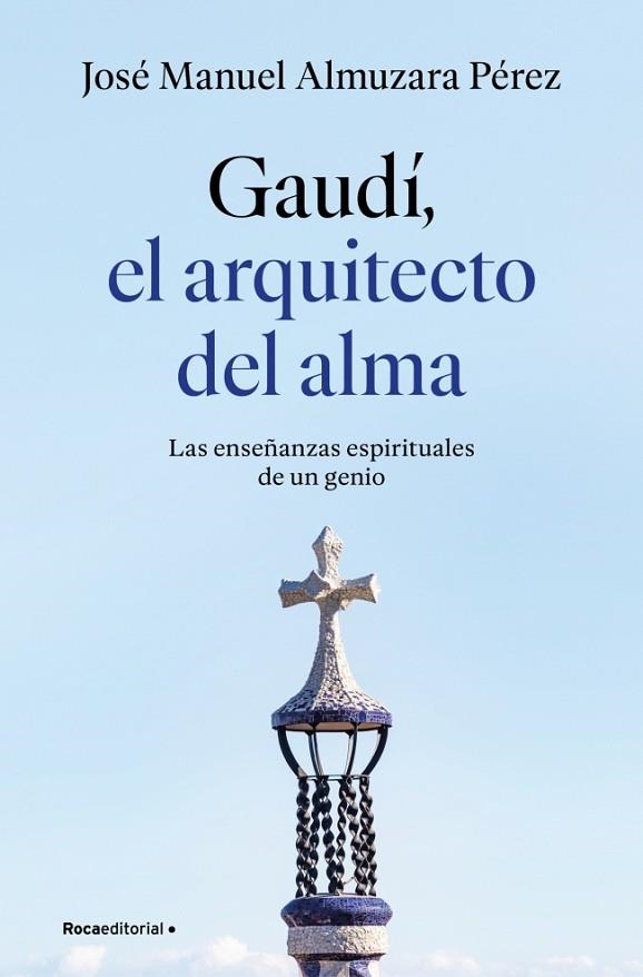GAUDÍ: EL ARQUITECTO DEL ALMA | 9791387629939 | ALMUZARA, JOSÉ MANUEL | Llibreria Drac - Llibreria d'Olot | Comprar llibres en català i castellà online