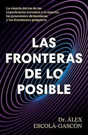 FRONTERAS DE LO POSIBLE, LAS | 9788410467859 | ESCOLÁ-GASCÓN, ÁLEX | Llibreria Drac - Llibreria d'Olot | Comprar llibres en català i castellà online