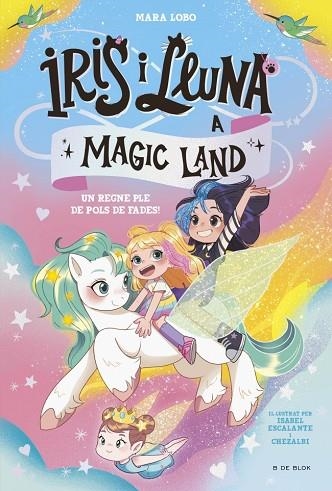 REGNE PLE DE POLS DE FADES!, UN (IRIS I LLUNA A MAGIC LAND 1) | 9788419910981 | LOBO, MARA | Llibreria Drac - Llibreria d'Olot | Comprar llibres en català i castellà online