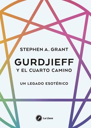 GURDJIEFF Y EL CUARTO CAMINO | 9788419350503 | A. GRANT, STEPHEN | Llibreria Drac - Librería de Olot | Comprar libros en catalán y castellano online