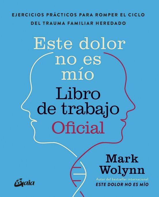 ESTE DOLOR NO ES MÍO. LIBRO DE TRABAJO OFICIAL | 9788411082075 | WOLYNN, MARK | Llibreria Drac - Llibreria d'Olot | Comprar llibres en català i castellà online