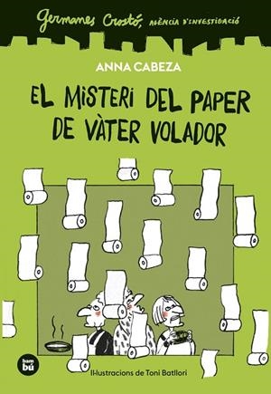 GERMANES CROSTÓ. AGÈNCIA D'INVESTIGACIÓ. EL MISTERI DEL PAPER DE VÀTER VOLADOR | 9788410860261 | CABEZA, ANNA | Llibreria Drac - Librería de Olot | Comprar libros en catalán y castellano online