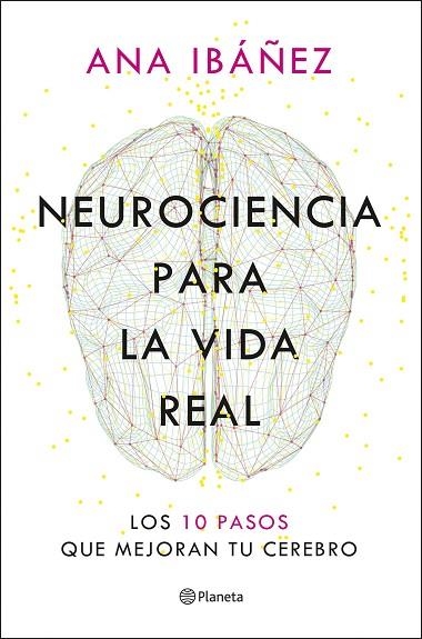 NEUROCIENCIA PARA LA VIDA REAL | 9788408317210 | IBÁÑEZ, ANA | Llibreria Drac - Llibreria d'Olot | Comprar llibres en català i castellà online