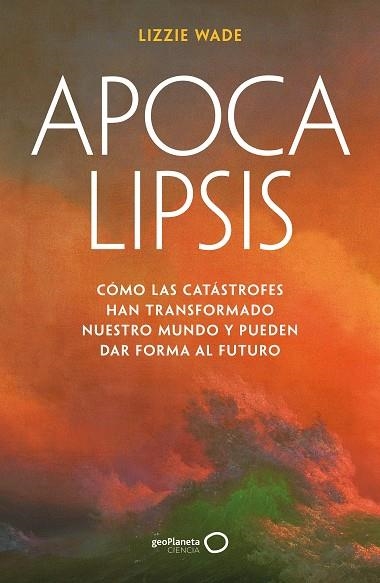 APOCALIPSIS | 9788408316176 | WADE, LIZZIE | Llibreria Drac - Llibreria d'Olot | Comprar llibres en català i castellà online