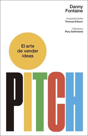 PITCH. EL ARTE DE VENDER IDEAS | 9788411004688 | FONTAINE, DANNY | Llibreria Drac - Llibreria d'Olot | Comprar llibres en català i castellà online
