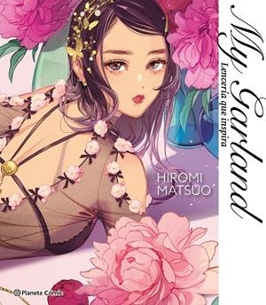 MY GARLAND. LENCERÍA QUE INSPIRA | 9791387918613 | MATSUO, HIROMI | Llibreria Drac - Llibreria d'Olot | Comprar llibres en català i castellà online