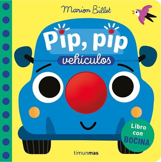 PIP, PIP. VEHÍCULOS. LIBRO CON BOCINA | 9788408310341 | BILLET, MARION | Llibreria Drac - Llibreria d'Olot | Comprar llibres en català i castellà online