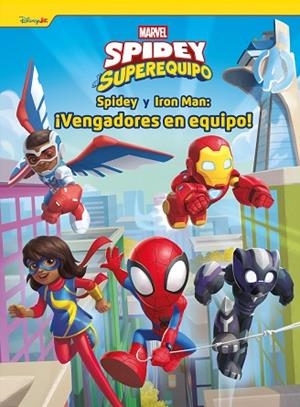 SPIDEY Y SU SUPEREQUIPO. SPIDEY Y IRON MAN: ¡VENGADORES EN EQUIPO! | 9788410362444 | MARVEL | Llibreria Drac - Llibreria d'Olot | Comprar llibres en català i castellà online