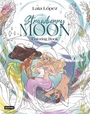 STRAWBERRY MOON. COLORING BOOK | 9788408317234 | LÓPEZ, LAIA | Llibreria Drac - Llibreria d'Olot | Comprar llibres en català i castellà online