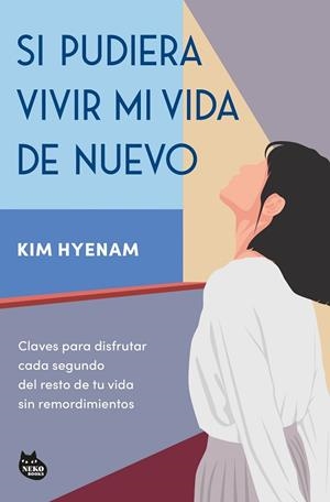 SI PUDIERA VIVIR MI VIDA DE NUEVO | 9788410427365 | HYENAM, KIM | Llibreria Drac - Llibreria d'Olot | Comprar llibres en català i castellà online