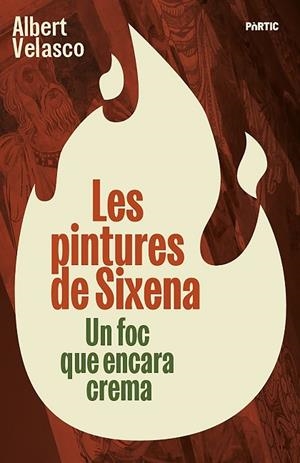 PINTURES DE SIXENA, LES. ART I POLÍTICA A L'ESPANYA D'AVUI | 9788498096309 | VELASCO, ALBERT | Llibreria Drac - Librería de Olot | Comprar libros en catalán y castellano online