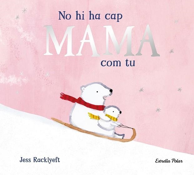 NO HI HA CAP MAMA COM TU | 9791387782825 | RACKLYEFT, JESS | Llibreria Drac - Llibreria d'Olot | Comprar llibres en català i castellà online