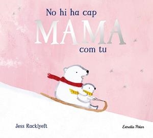 NO HI HA CAP MAMA COM TU | 9791387782825 | RACKLYEFT, JESS | Llibreria Drac - Llibreria d'Olot | Comprar llibres en català i castellà online