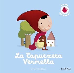 CAPUTXETA VERMELLA, LA. CONTE AMB TEXTURES | 9791387903428 | GUIBBAUD, CHRISTIAN | Llibreria Drac - Llibreria d'Olot | Comprar llibres en català i castellà online